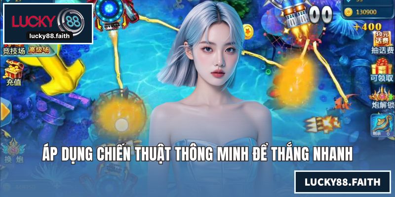 Bắn Cá LUCKY88 - Sảnh Đẳng Cấp Săn Thưởng Đổi Quà Giá Trị Áp dụng chiến thuật thông minh để thắng nhanh