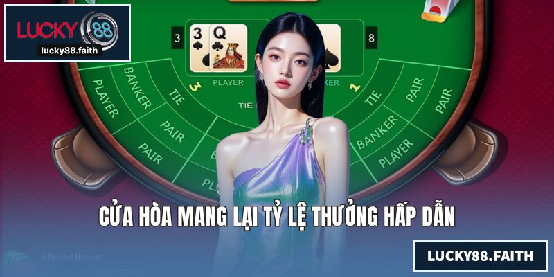 Luật Chơi Baccarat Chuẩn Xác Giúp Hội Viên Luôn Thắng Lớn Cửa hòa mang lại tỷ lệ thưởng hấp dẫn