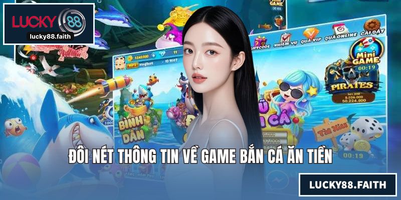 Bắn Cá Ăn Tiền - Game Trực Tuyến Hấp Dẫn Dành Cho Mọi Người Đôi nét thông tin về game bắn cá ăn tiền