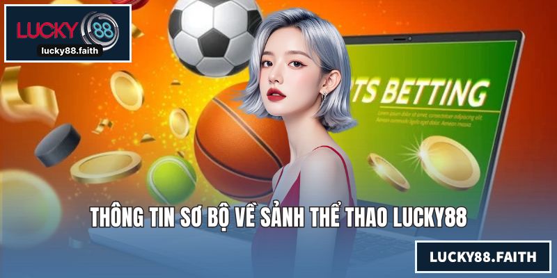 Thông tin sơ bộ về sảnh thể thao LUCKY88