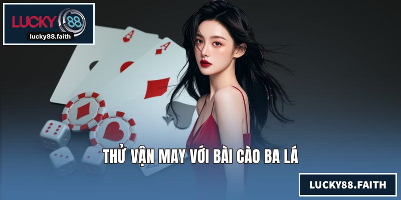 Thử vận may với bài cào ba lá