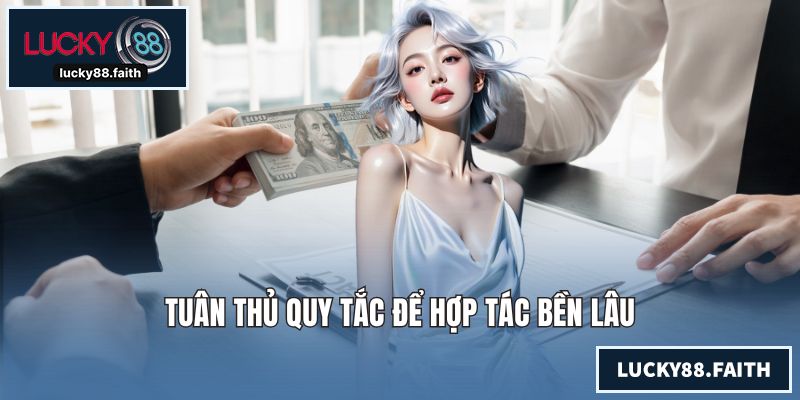 Tuân thủ quy tắc để hợp tác bền lâu